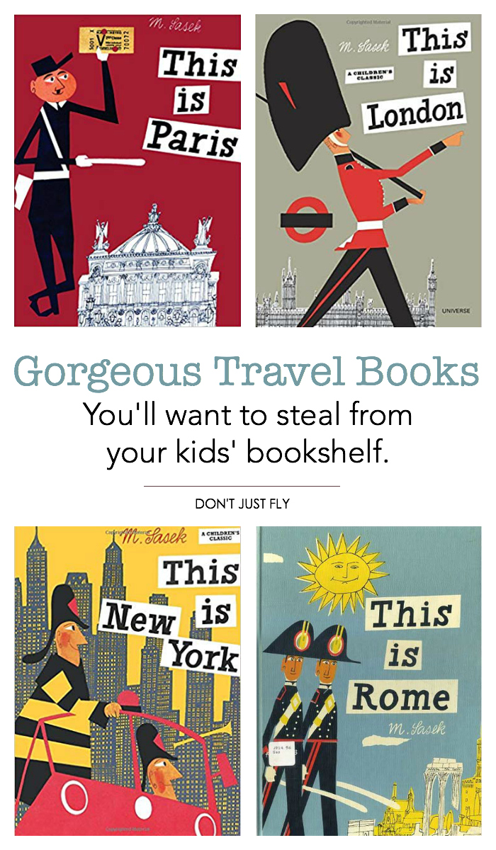 Gorgeous travel books for kids you'll want to steal for yourself.