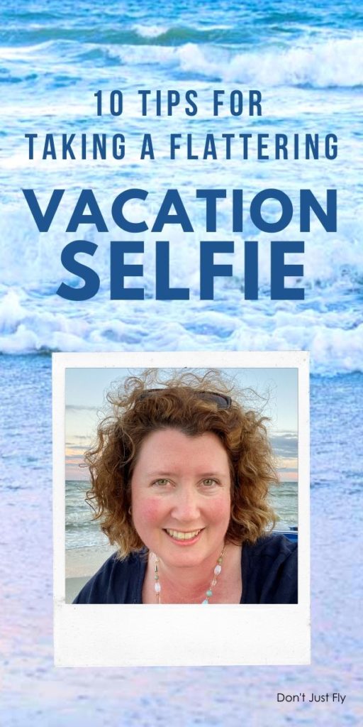 How to Take a Flattering Vacation Selfie - Don