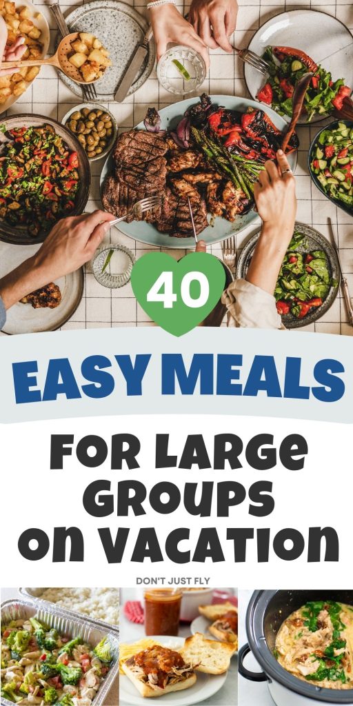 40 Easy Meals for Large Groups on Vacation - Don't Just Fly